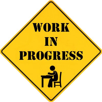 Work in Progress